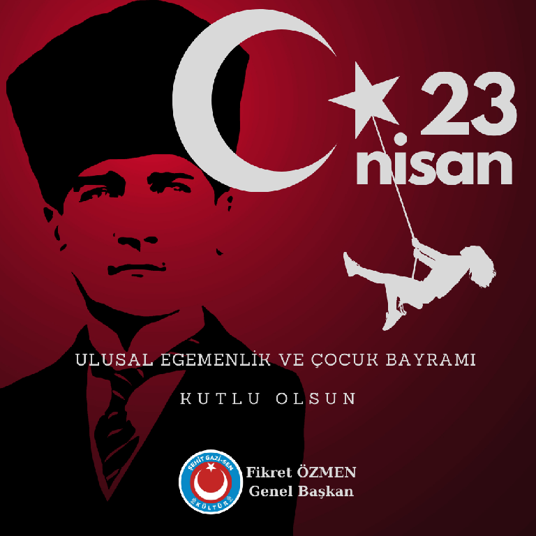 23 Nisan Ulusal Egemenlik ve Çocuk Bayramı Kutlu Olsun